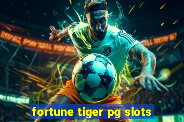 fortune tiger pg slots